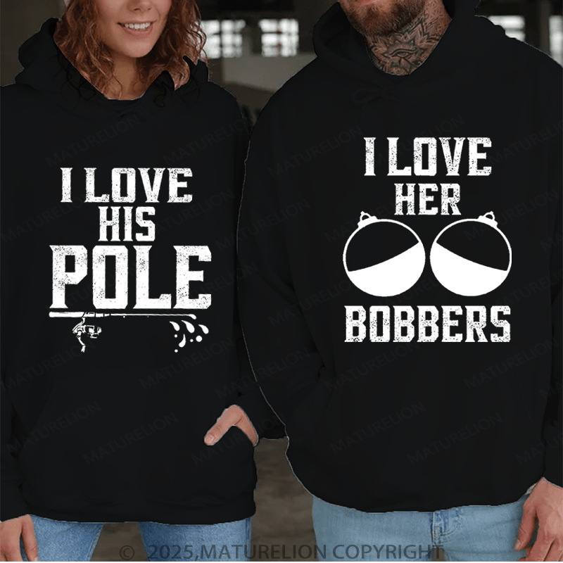 Maturelion I Love Her Bobbers & I Love His Pole Couple Hoodie