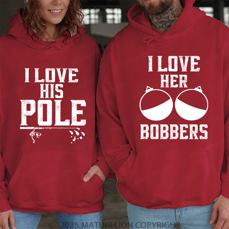 Maturelion I Love Her Bobbers & I Love His Pole Couple Hoodie