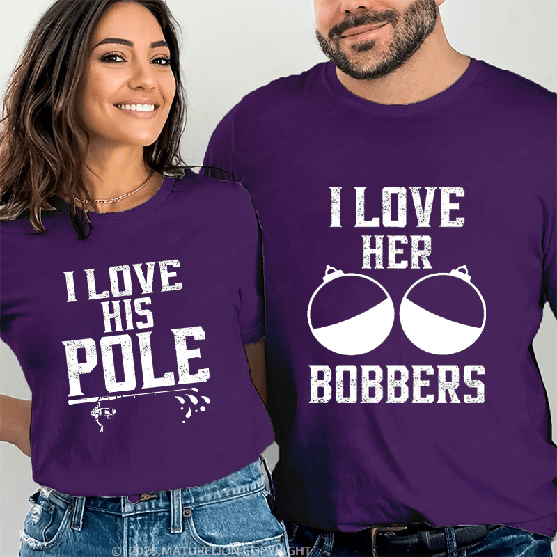 Maturelion I Love Her Bobbers & I Love His Pole Couple T-Shirt