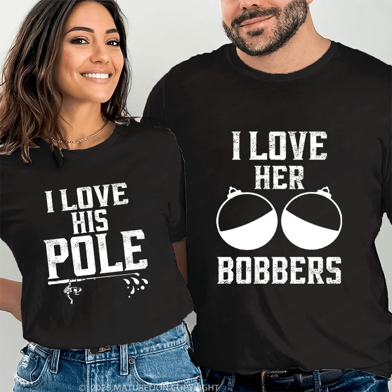 Maturelion I Love Her Bobbers & I Love His Pole Couple T-Shirt