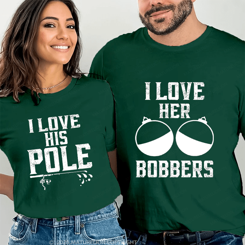 Maturelion I Love Her Bobbers & I Love His Pole Couple T-Shirt