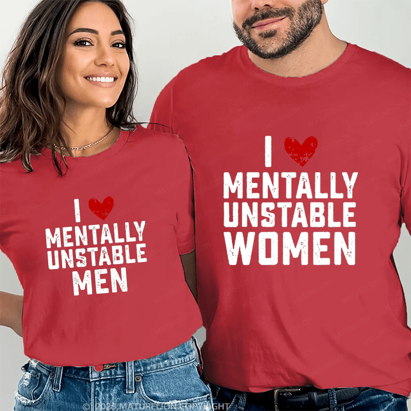 Maturelion I Love Mentally Unstable Women Couple T-Shirt