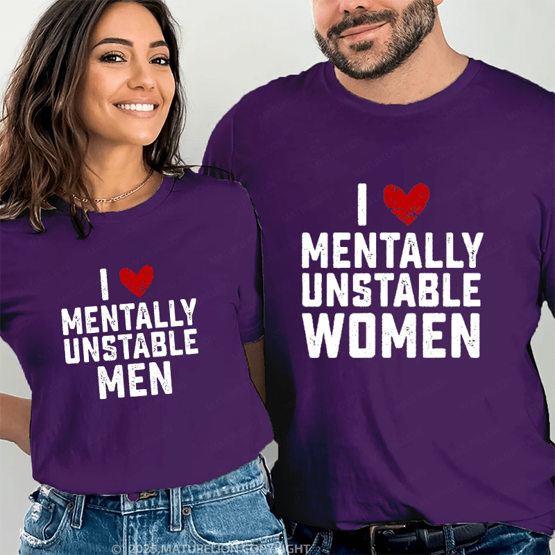 Maturelion I Love Mentally Unstable Women Couple T-Shirt