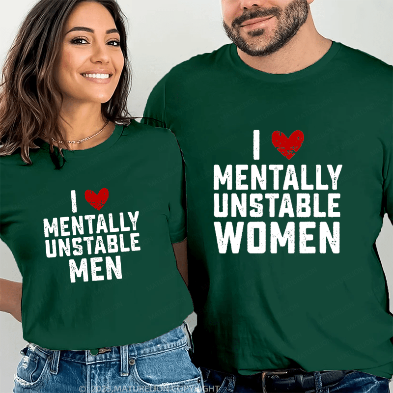 Maturelion I Love Mentally Unstable Women Couple T-Shirt