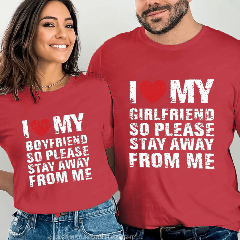 Maturelion I Love My Girlfriend So Please Stay Away From Me Couple T-Shirt