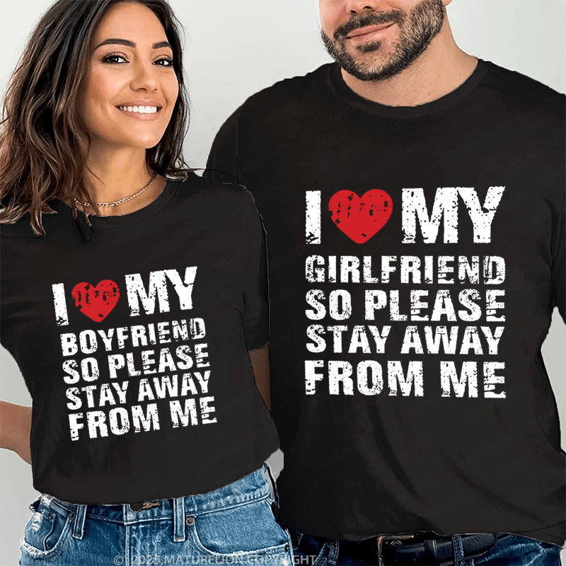 Maturelion I Love My Girlfriend So Please Stay Away From Me Couple T-Shirt