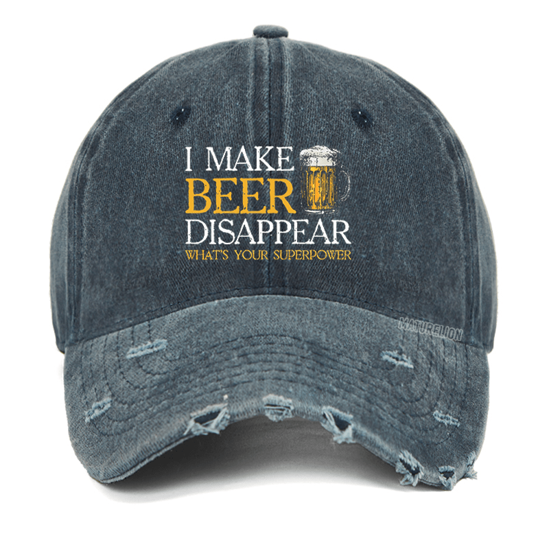 Maturelion I Make Beer Disappear What's Your Superpower Washed Vintage Cap