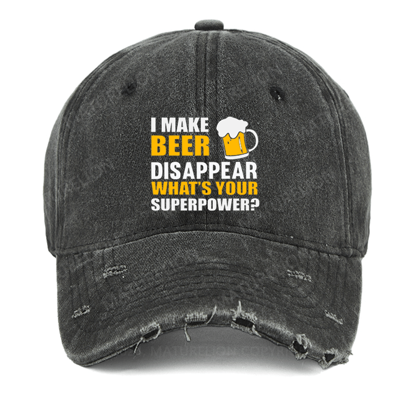 Maturelion I Make Beer Disappear Wcap's Your Superpower Washed Vintage Cap