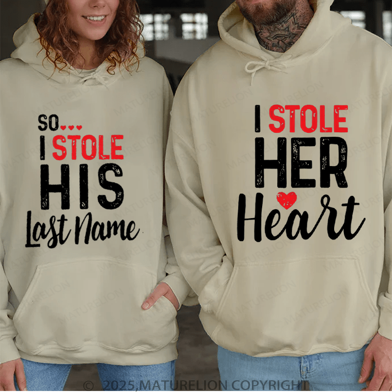 Maturelion I Stole Heart, So I Stole His Last Name Couple Hoodie