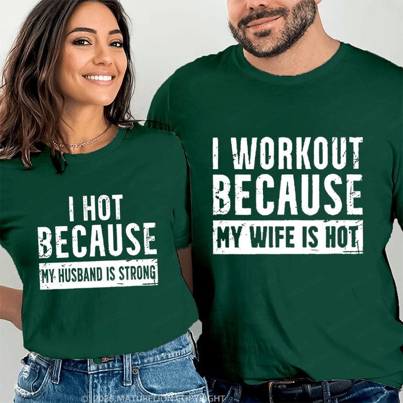 Maturelion I Workout Because My Wife Is Hot Men's Workout Couple T-Shirt