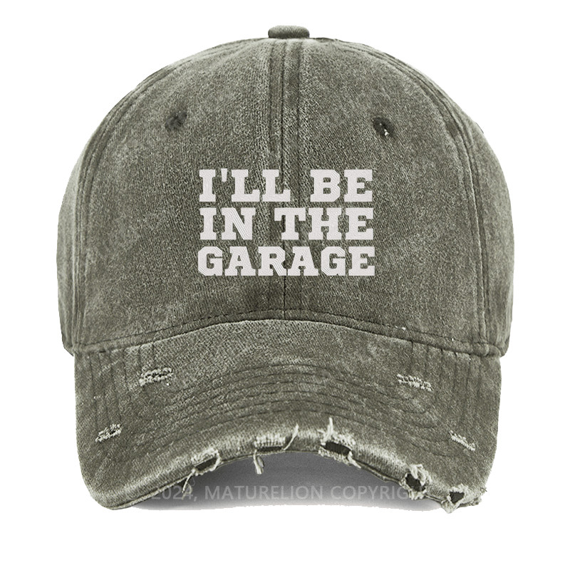 Maturelion I'll Be In The Garage Embroidered Cap