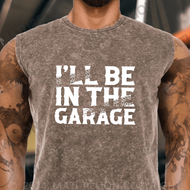 Maturelion  I'll Be In The Garage Men's Vintage Washed Tank Top