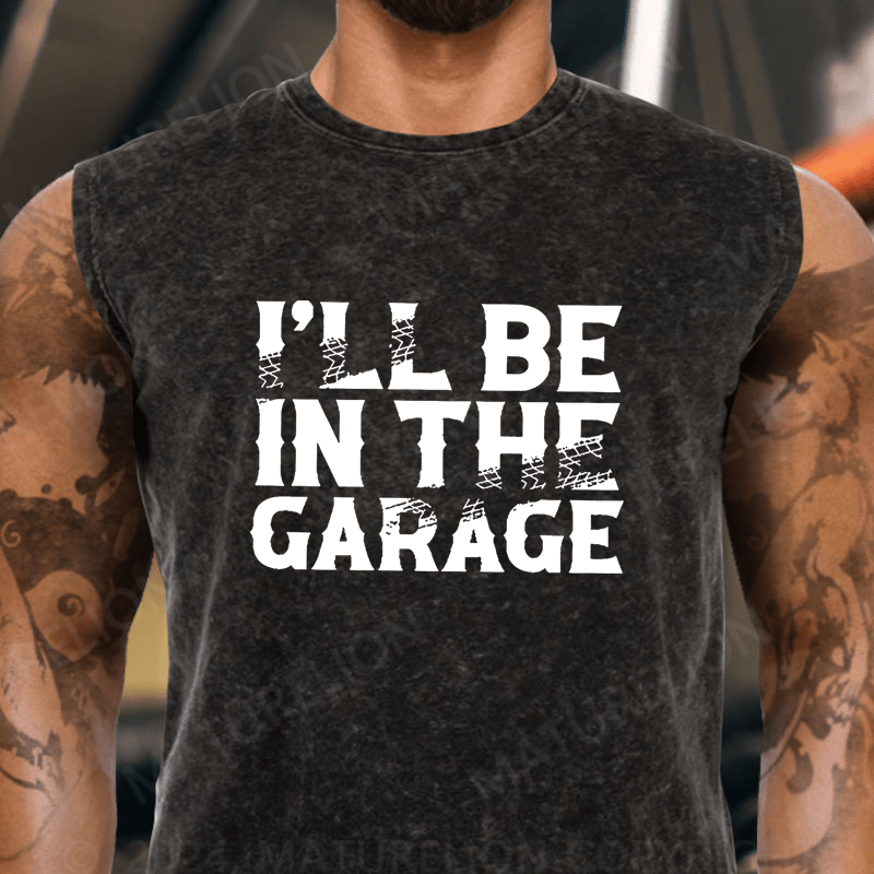 Maturelion  I'll Be In The Garage Men's Vintage Washed Tank Top