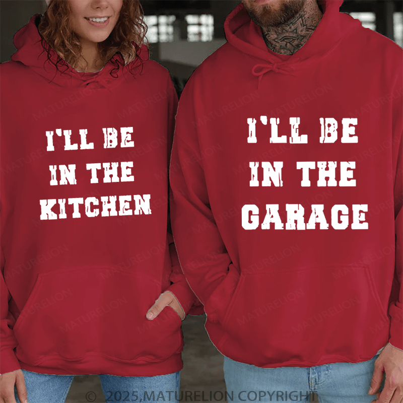 Maturelion I'll Be In The Garage & Kitchen Couple Hoodie