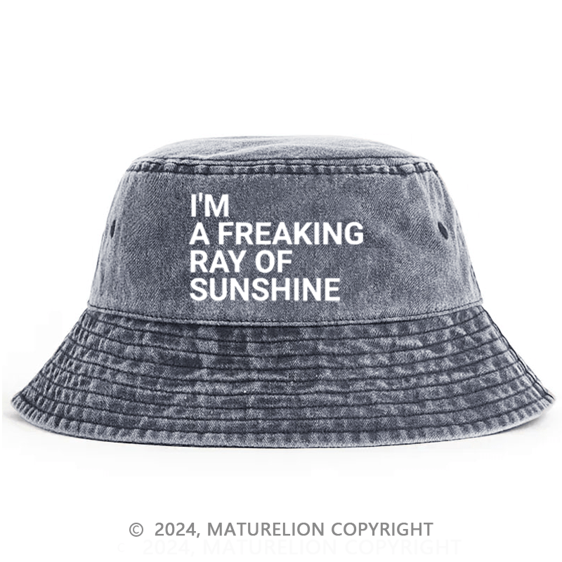 Maturelion I'm A Freaking Ray Of The Sunshine Bucket Hat