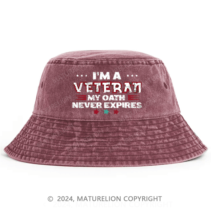 Maturelion I'm A Veteran My Oath Never Expires Bucket Hat