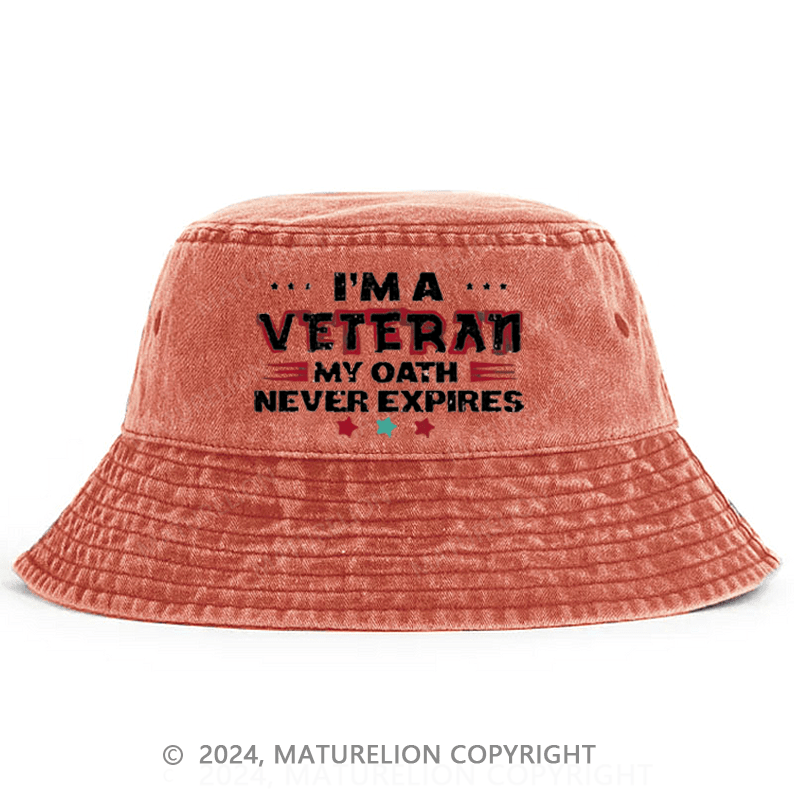 Maturelion I'm A Veteran My Oath Never Expires Bucket Hat