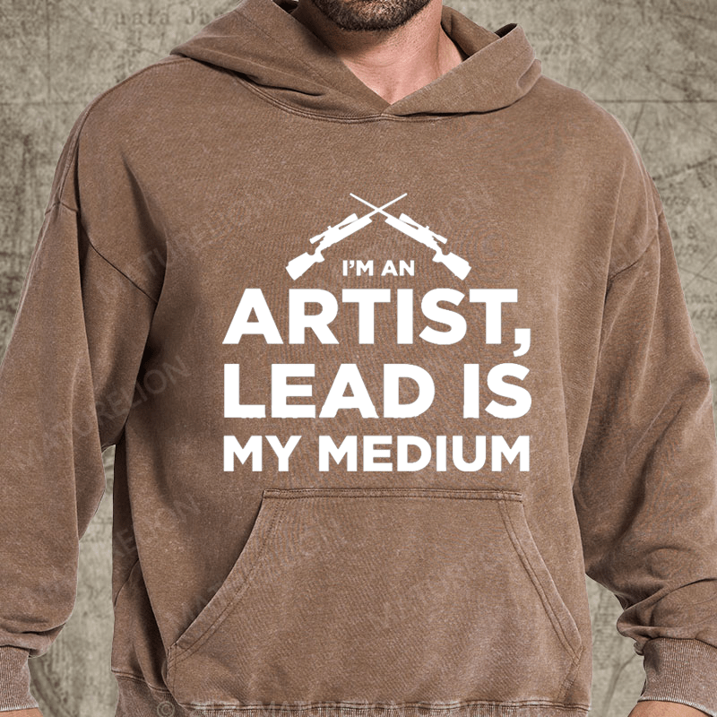 Maturelion I'm An Artist Lead Is My Medium Washed Hoodie