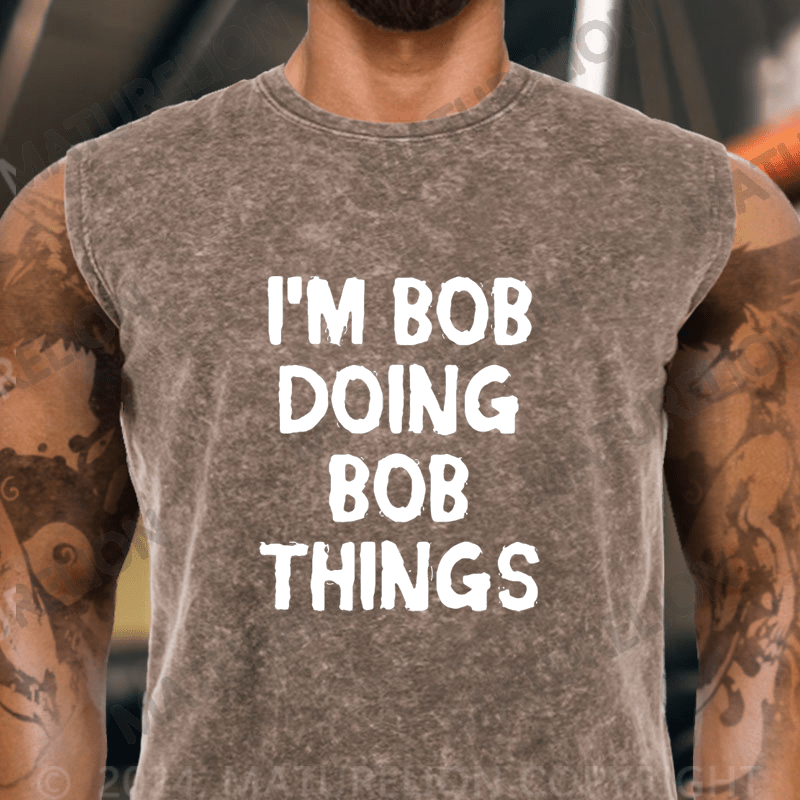 Maturelion  I'm Bob Doing Bob Things Vintage Washed Tank Top