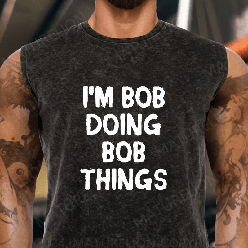 Maturelion  I'm Bob Doing Bob Things Vintage Washed Tank Top