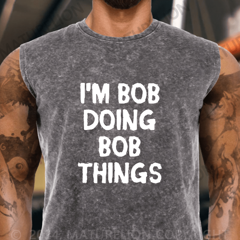 Maturelion  I'm Bob Doing Bob Things Vintage Washed Tank Top