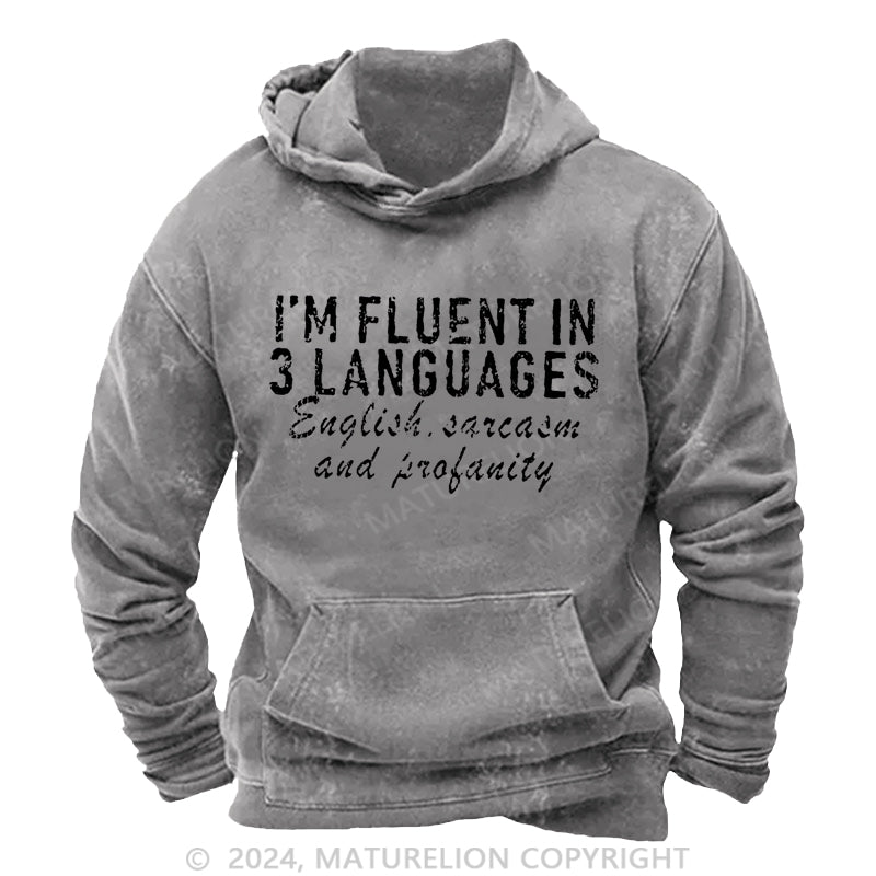 Maturelion I'm Fluent In 3 Languages English Sarcasm And Profanity DTG Printing Washed Hoodie