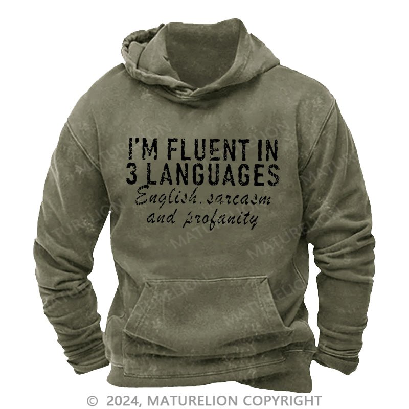 Maturelion I'm Fluent In 3 Languages English Sarcasm And Profanity DTG Printing Washed Hoodie