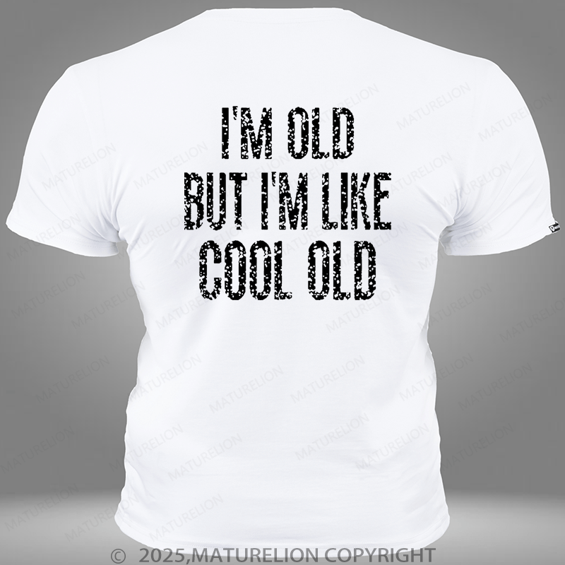 Maturelion I'm Old But I'm Like Cool Old Pocket T-Shirt