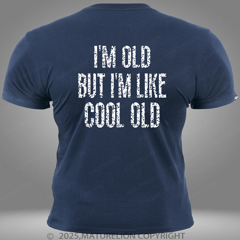 Maturelion I'm Old But I'm Like Cool Old Pocket T-Shirt