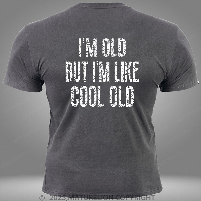 Maturelion I'm Old But I'm Like Cool Old Pocket T-Shirt