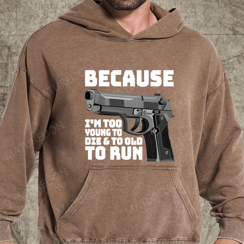 Maturelion I'm Too Young To Die And Too Old To Run Funny Gun on Unisex Tri-Blend Washed Hoodie