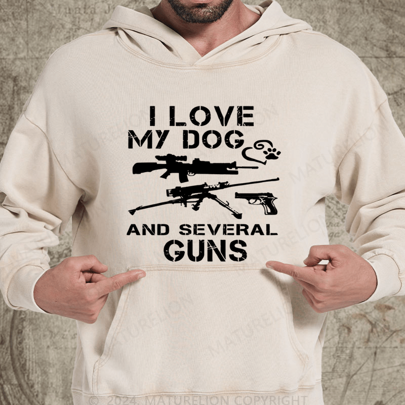 Maturelion I love MY DOG and sexeral guns Washed Hoodie