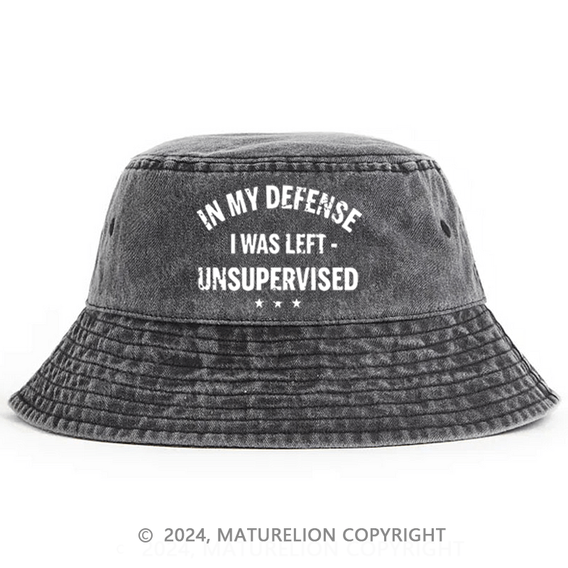 Maturelion In My Defense I Was Left Unsupervised Bucket Hat