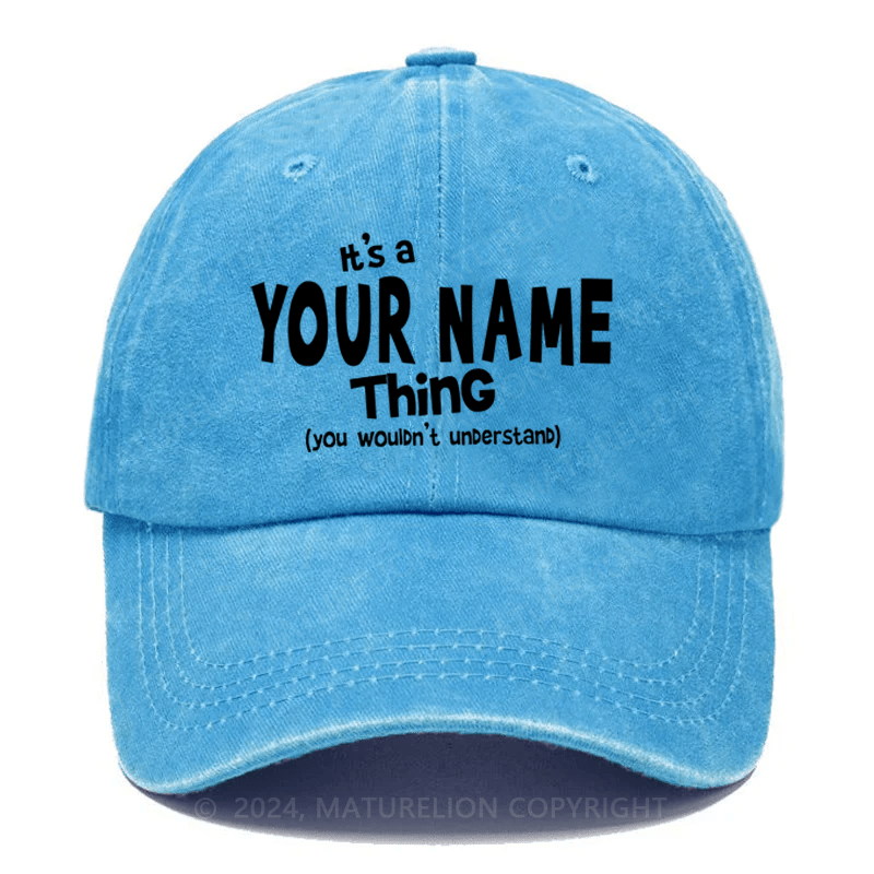 Maturelion It's A Your Name Thing You Wouldn't Understand Custom Cap