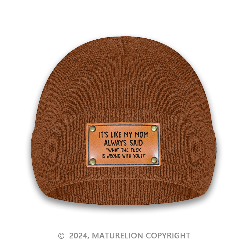 Maturelion It's Like My Mom Always Said What The Fuck Is Wrong With You Casual Letters Cap