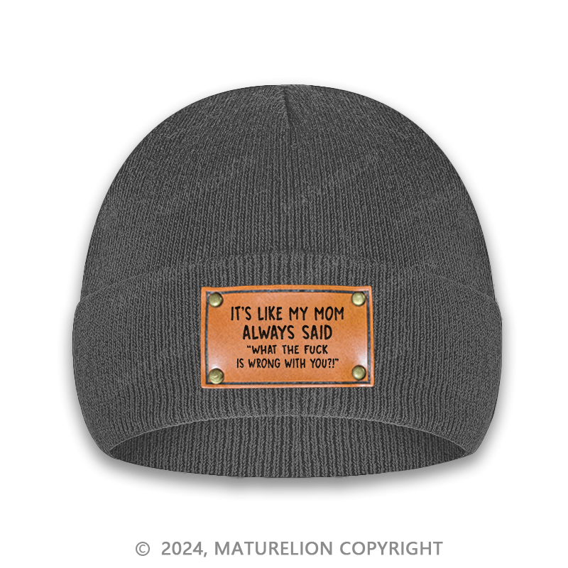 Maturelion It's Like My Mom Always Said What The Fuck Is Wrong With You Casual Letters Cap