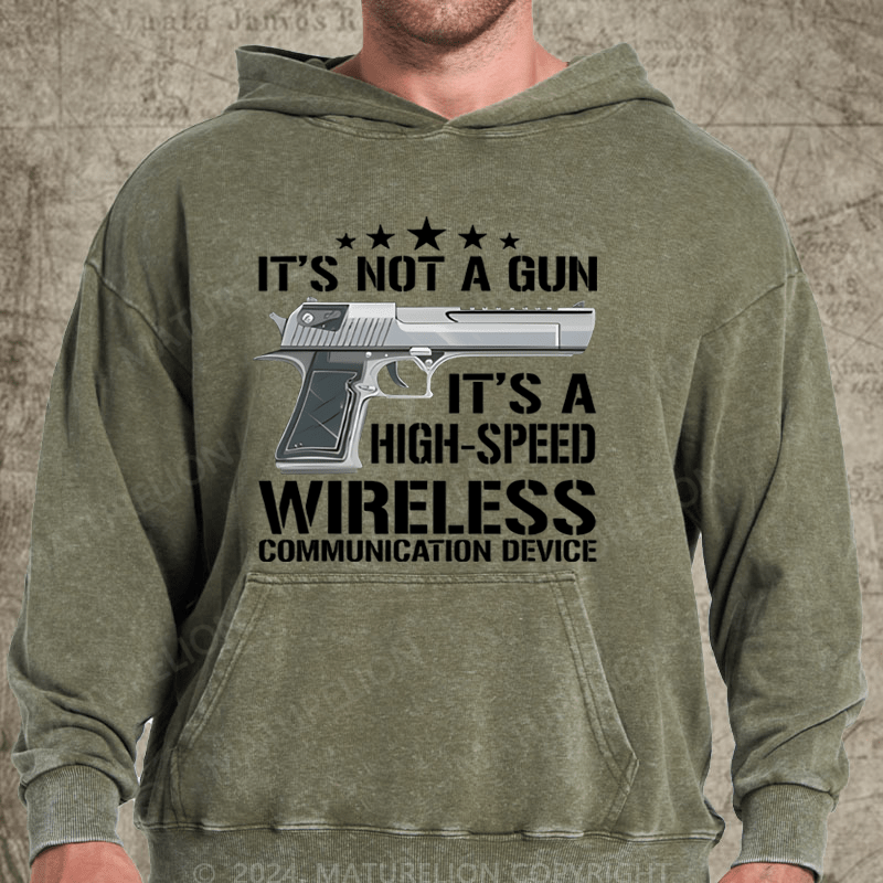 Maturelion It's Not A Gun It's A High-Speed Wireless Communication Device Washed Hoodie