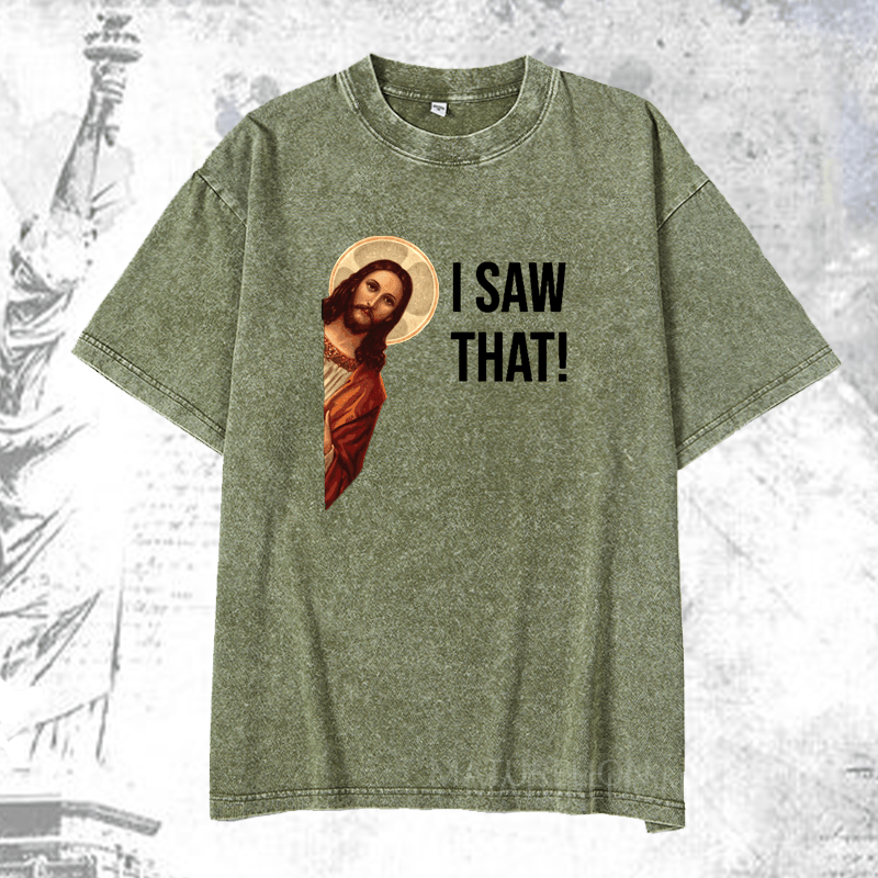 Maturelion Jesus Christ I Saw That DTG Printing Washed  Cotton T-shirt