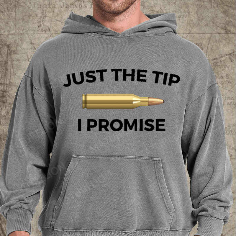 Maturelion Just The Tip I Promise Funny Gun Owner Gun Lover Washed Hoodie