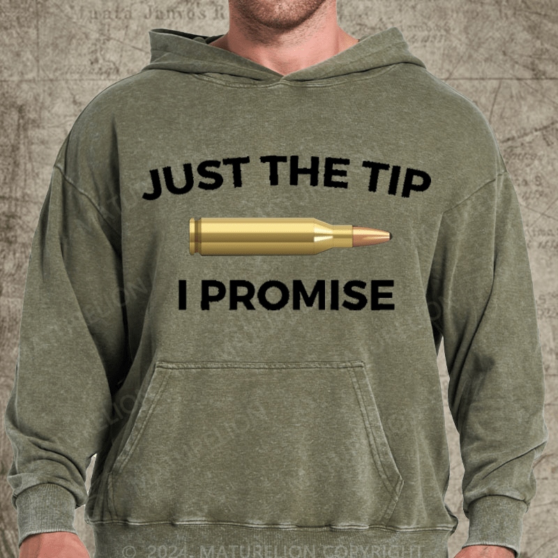 Maturelion Just The Tip I Promise Funny Gun Owner Gun Lover Washed Hoodie