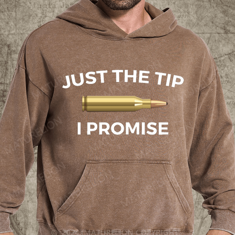 Maturelion Just The Tip I Promise Funny Gun Owner Gun Lover Washed Hoodie