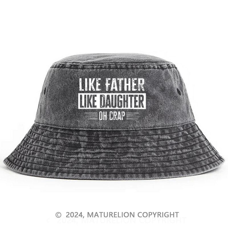 Maturelion Like Father Like Daughter Oh Crap Bucket Hat