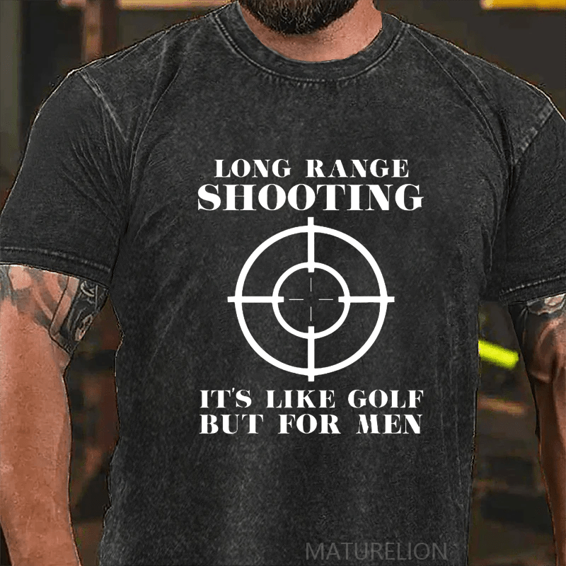 Maturelion Long Range Shooting It's Like Golf But For Men DTG Printing Washed  Cotton T-shirt