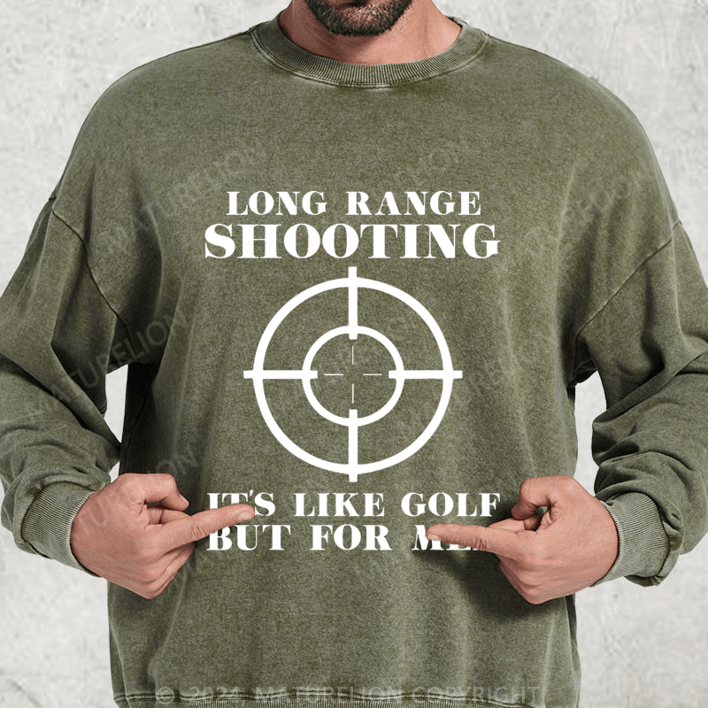 Maturelion Long Range Shooting It's Like Golf But For Men DTG Printing Washed sweatshirt