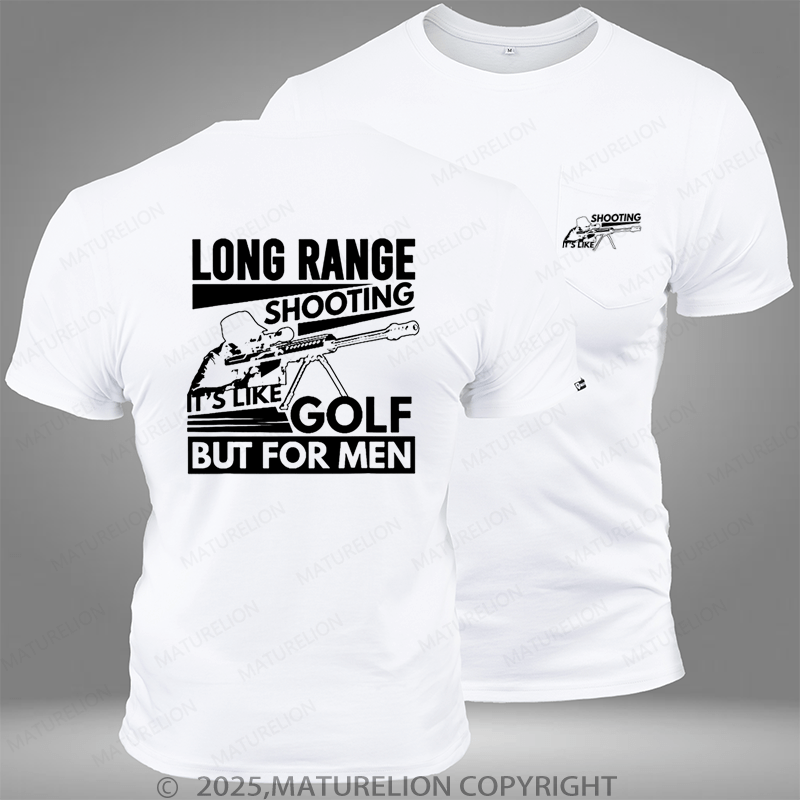 Maturelion Long Range Shooting It's Like Golf But For Men Pocket T-Shirt