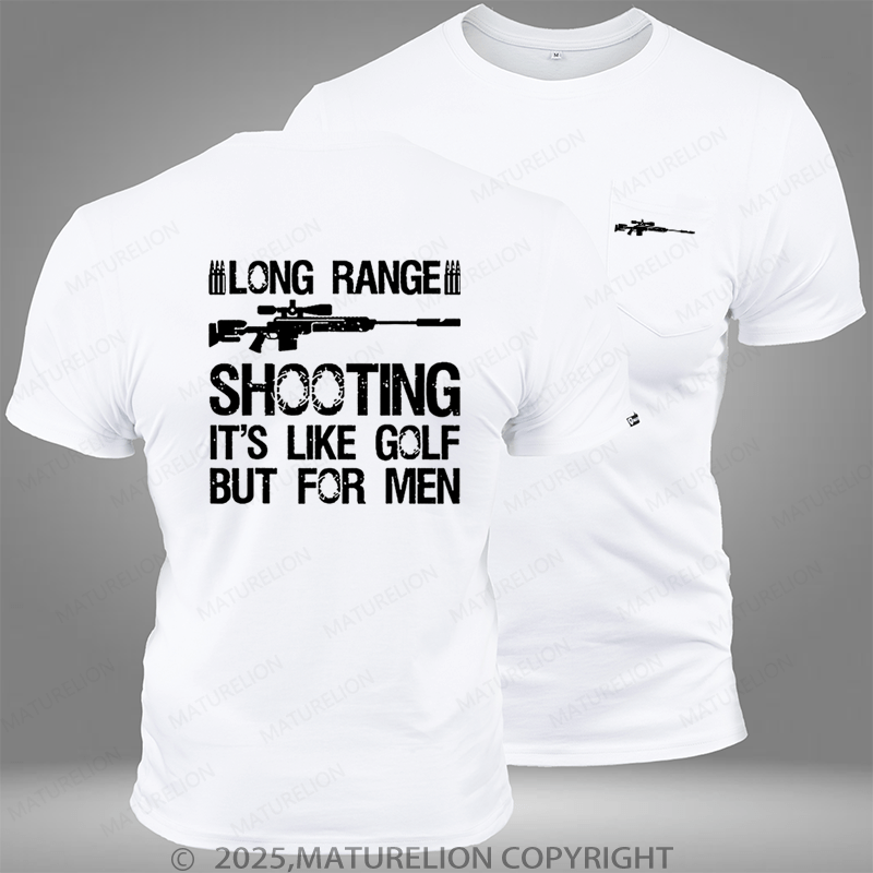 Maturelion Long Range Shooting It's Like Golf But For Men Pocket T-Shirt