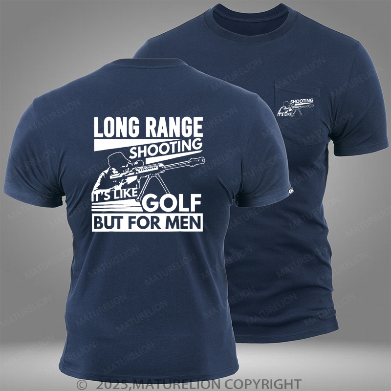 Maturelion Long Range Shooting It's Like Golf But For Men Pocket T-Shirt