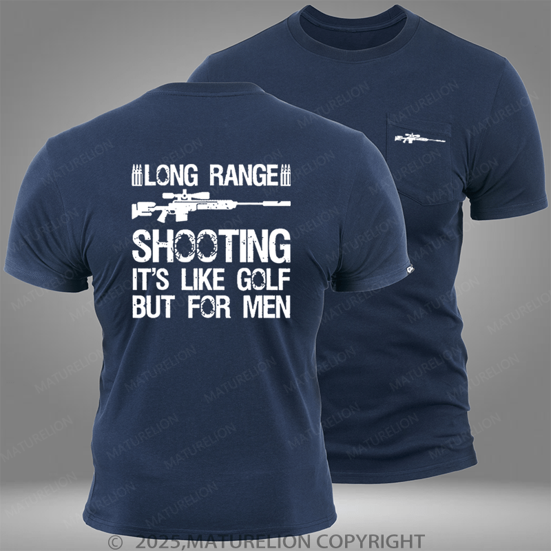 Maturelion Long Range Shooting It's Like Golf But For Men Pocket T-Shirt