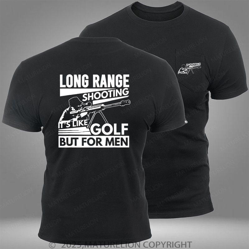 Maturelion Long Range Shooting It's Like Golf But For Men Pocket T-Shirt