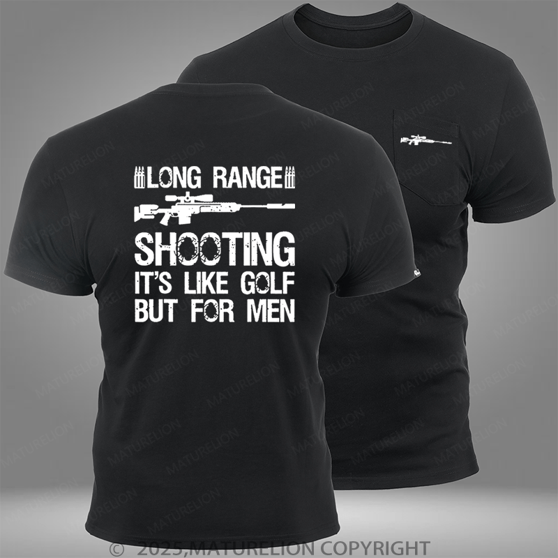 Maturelion Long Range Shooting It's Like Golf But For Men Pocket T-Shirt